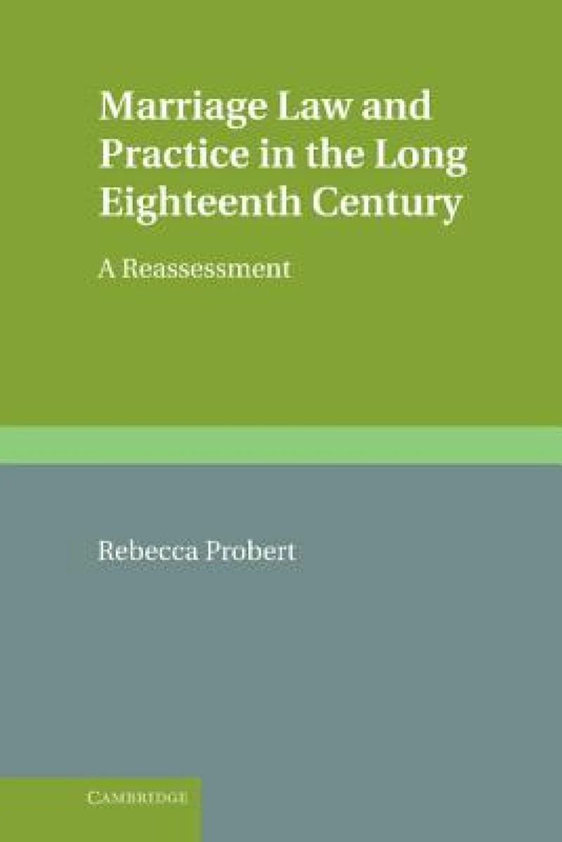 Marriage Law and Practice in the Long Eighteenth Century
