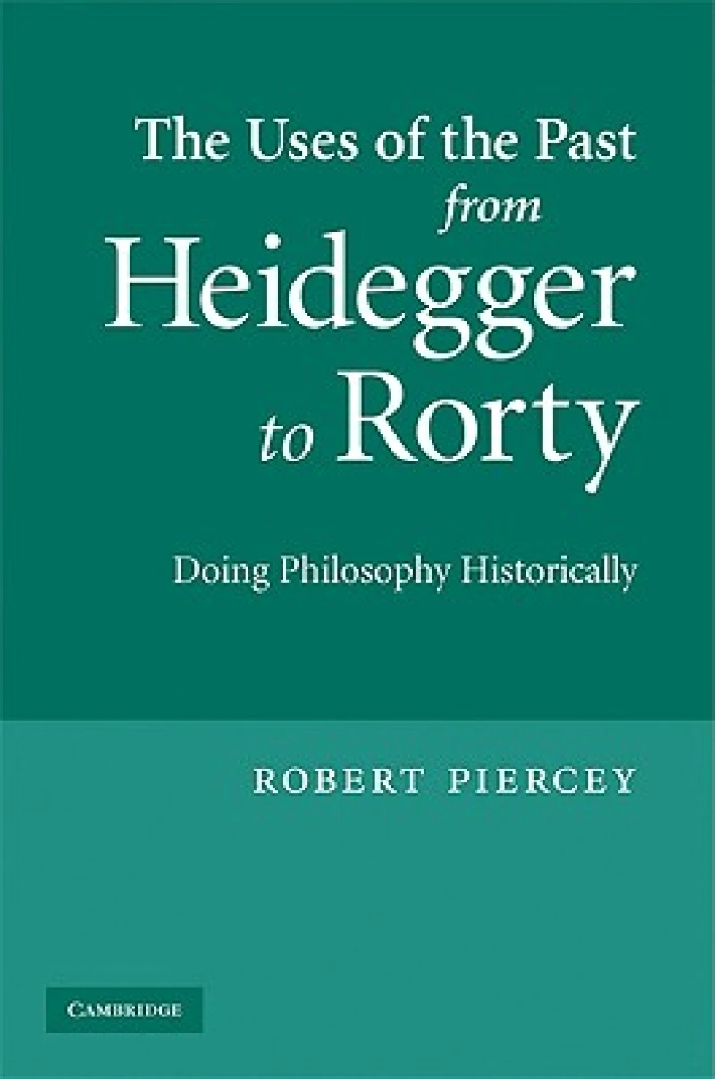 The Uses of the Past from Heidegger to Rorty