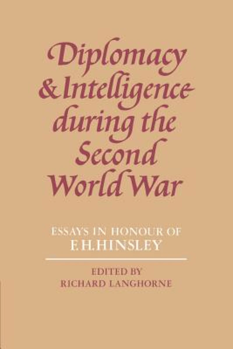 Diplomacy and Intelligence During the Second World War