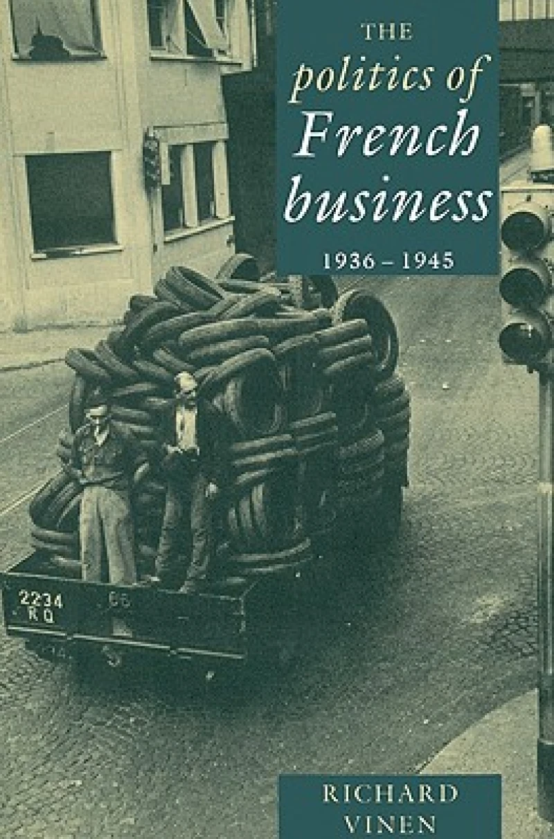 The Politics of French Business 1936–1945