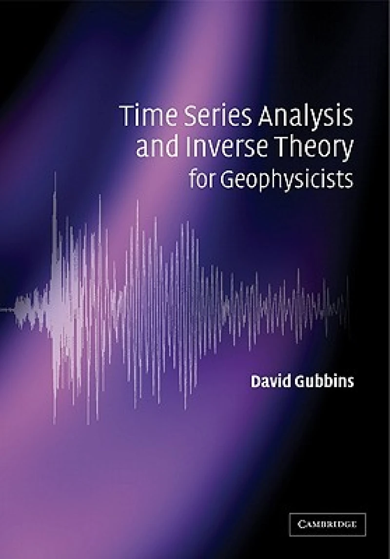 Time Series Analysis and Inverse Theory for Geophysicists