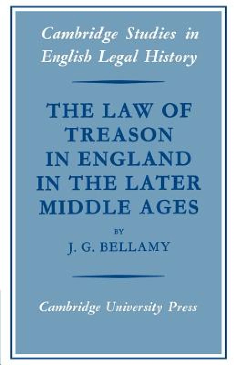 The Law of Treason in England in the Later Middle Ages