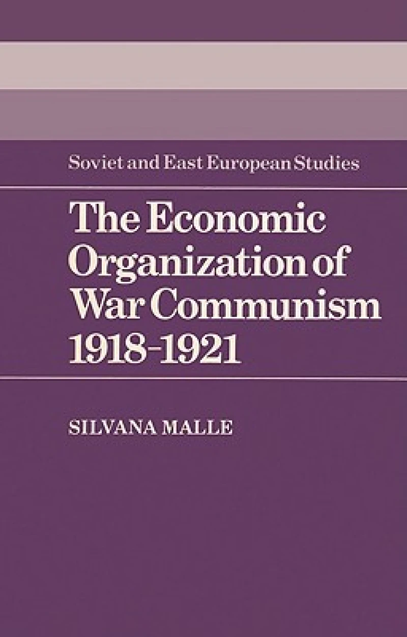 The Economic Organization of War Communism 1918–1921