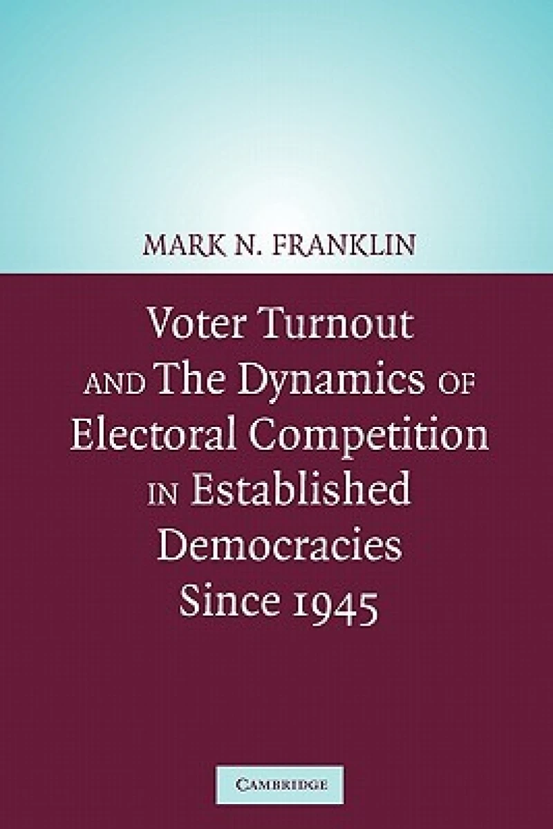 Voter Turnout and the Dynamics of Electoral Competition in Established Democracies since 1945