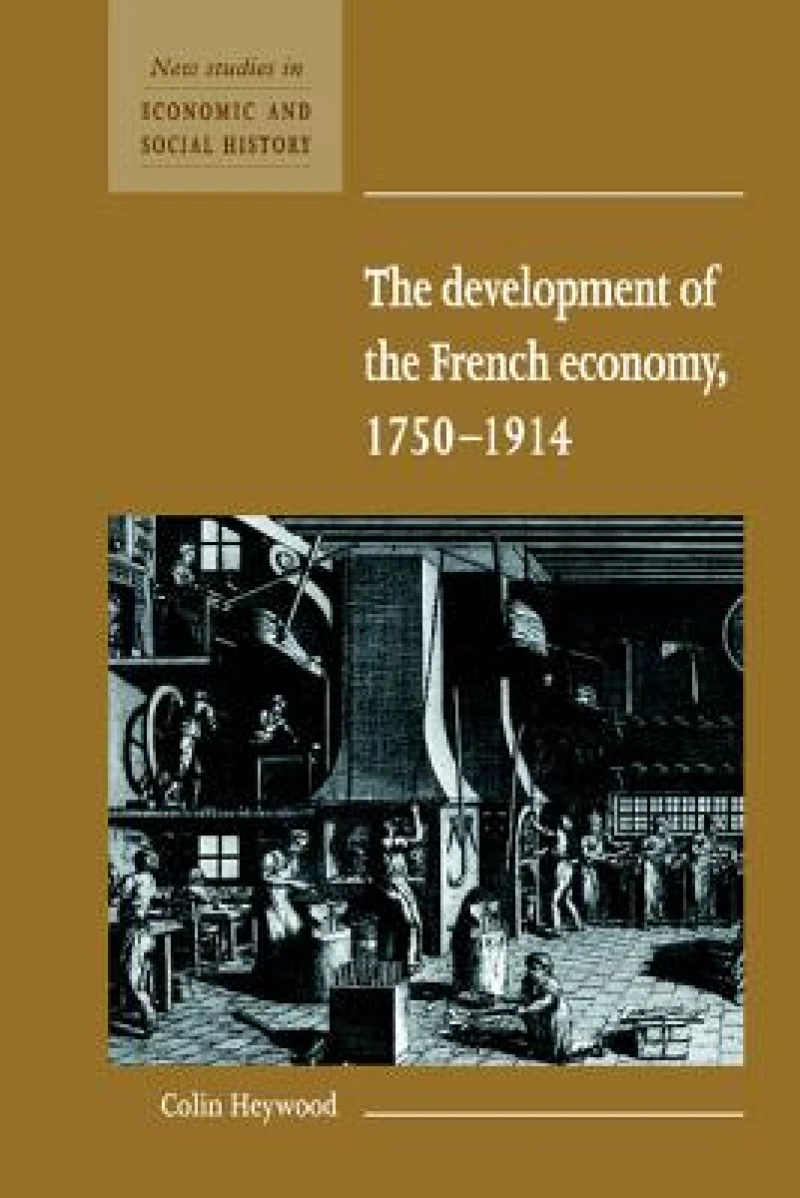 The Development of the French Economy 1750 1914