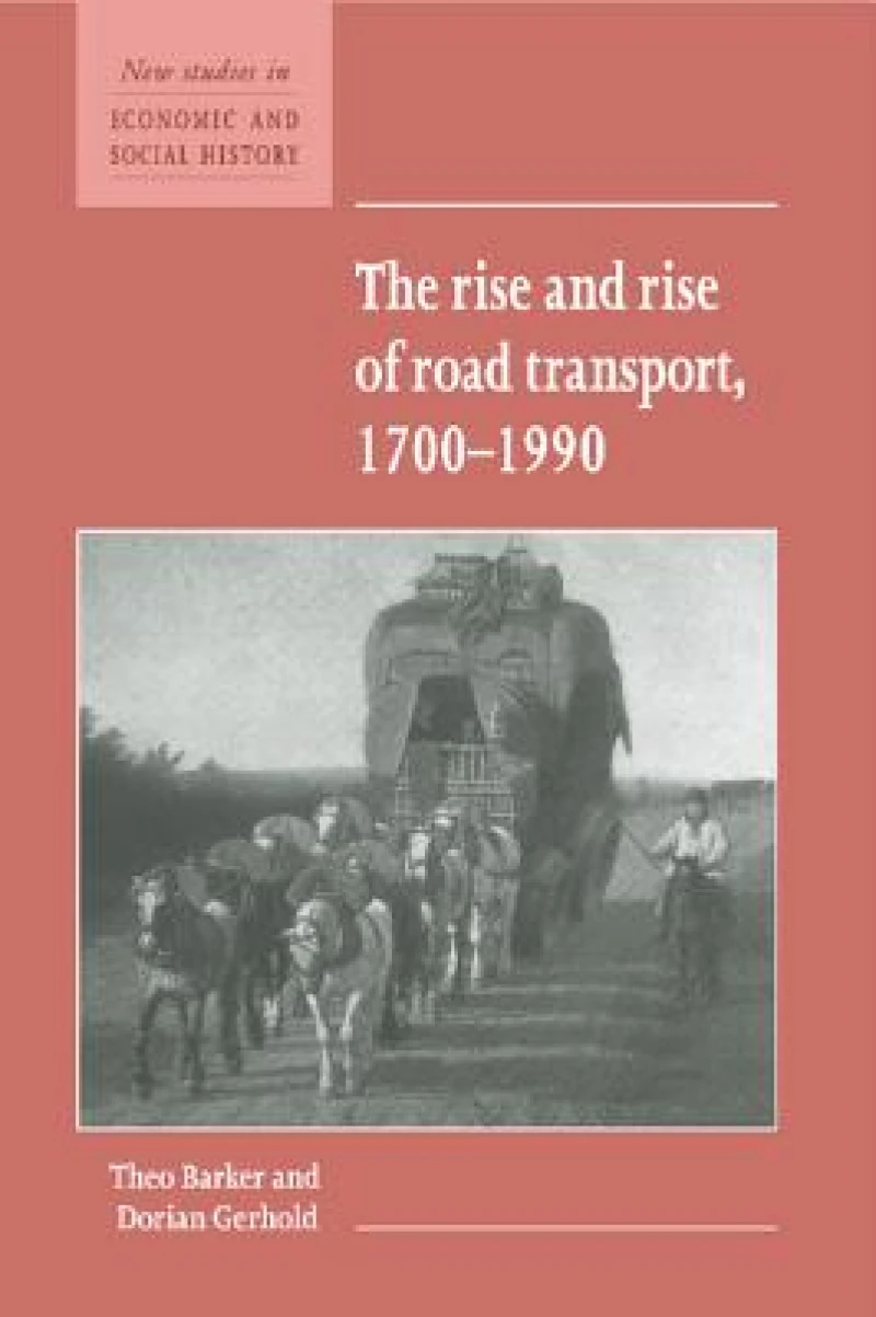 The Rise and Rise of Road Transport, 1700-1990