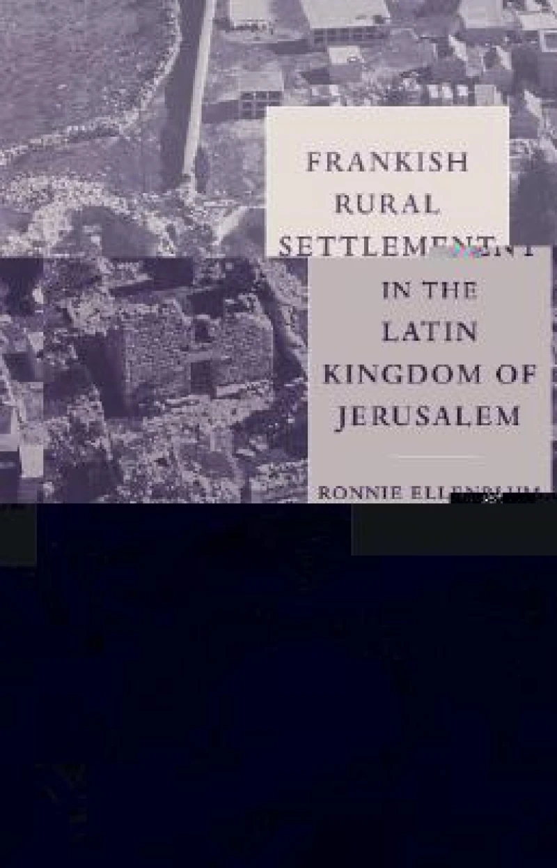 Frankish Rural Settlement in the Latin Kingdom of Jerusalem