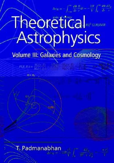 Theoretical Astrophysics: Volume 3, Galaxies and Cosmology