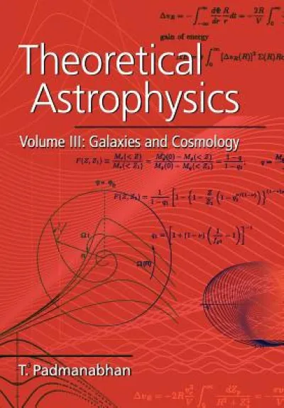 Theoretical Astrophysics: Volume 3, Galaxies and Cosmology