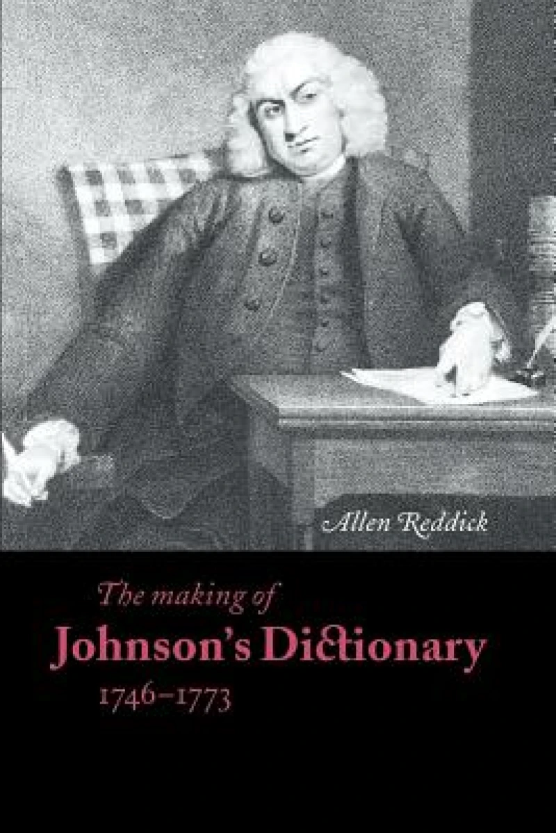 The Making of Johnson's Dictionary 1746–1773