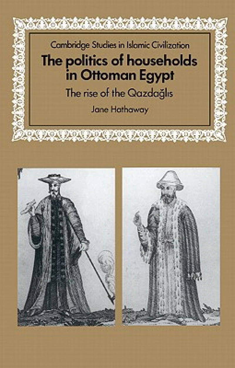 The Politics of Households in Ottoman Egypt