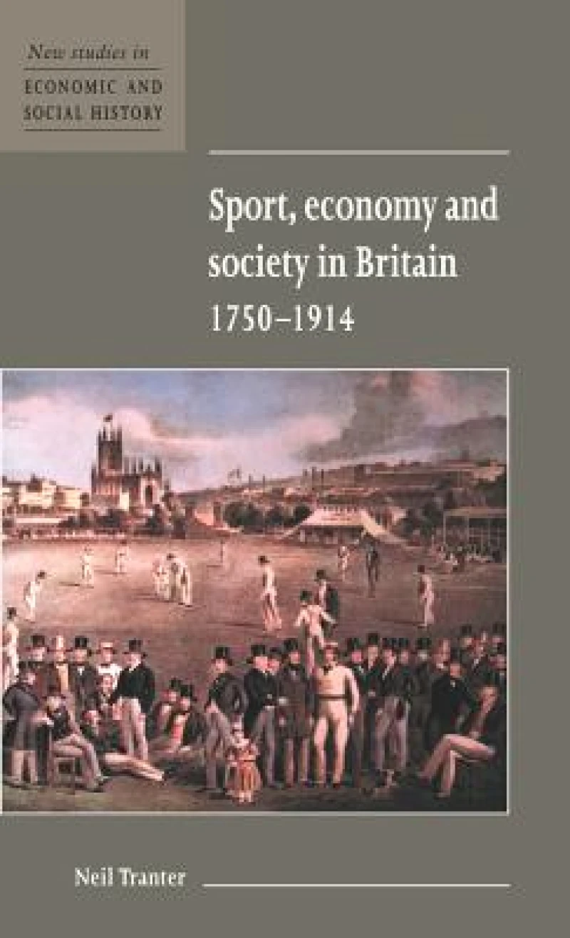 Sport, Economy and Society in Britain 1750-1914