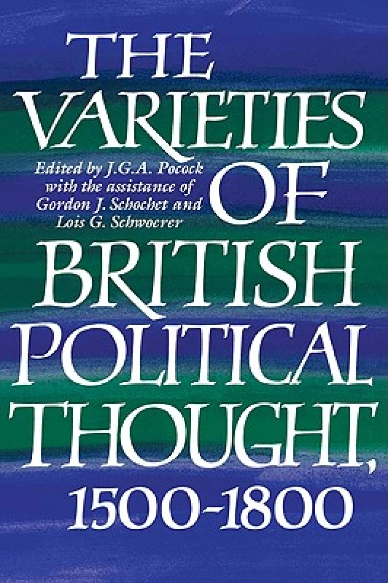 The Varieties of British Political Thought, 1500–1800