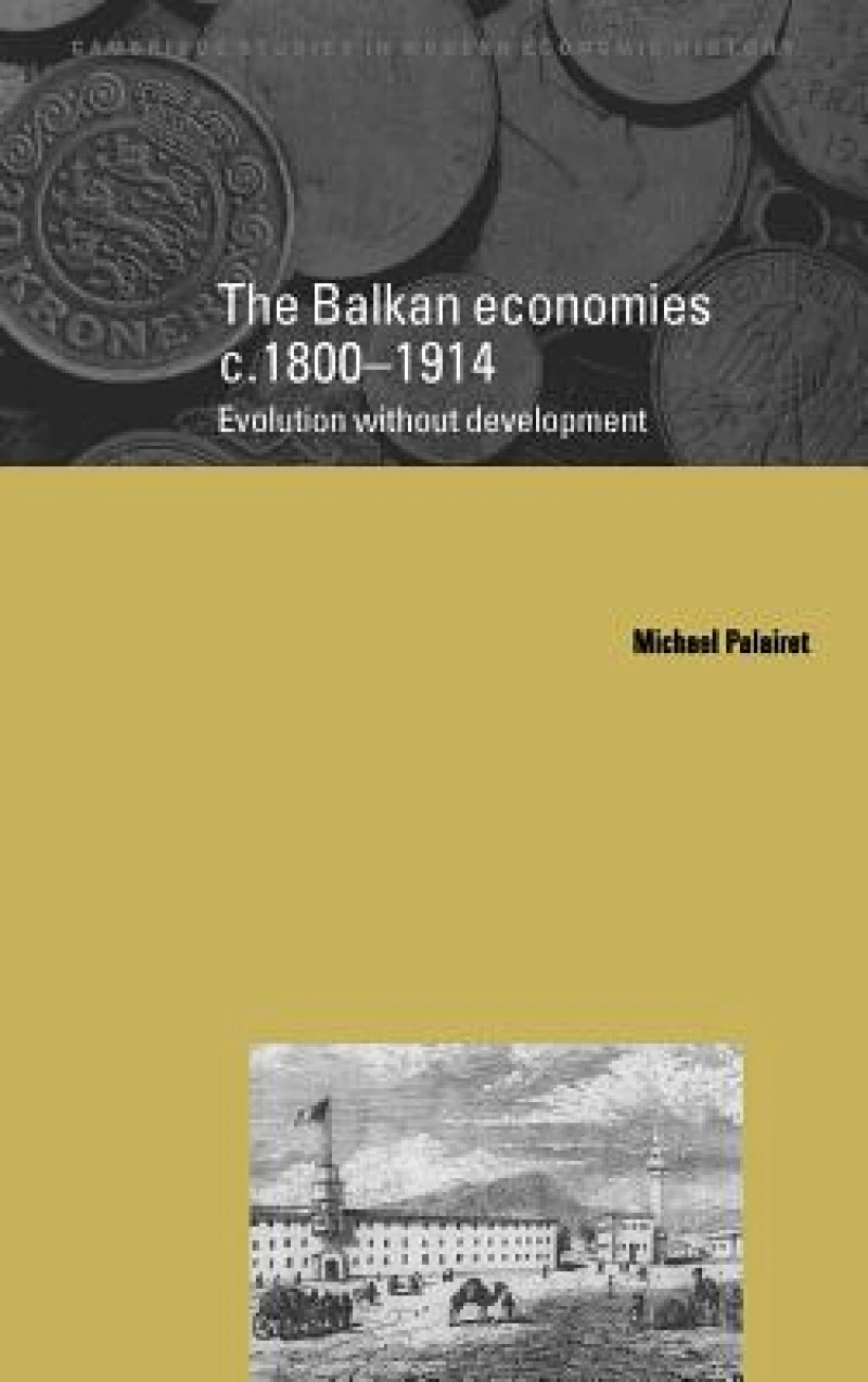 The Balkan Economies c.1800–1914