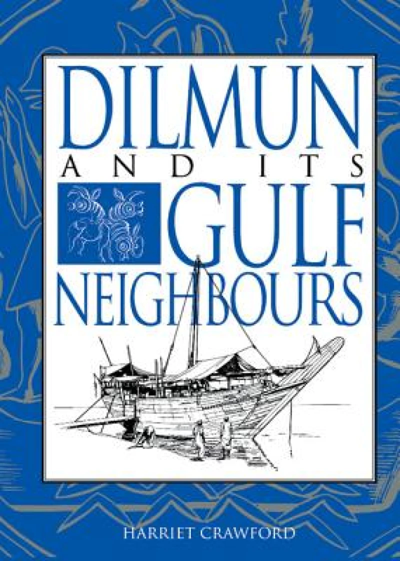 Dilmun and its Gulf Neighbours