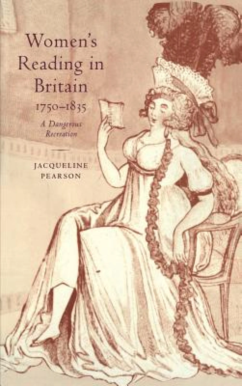 Women''s Reading in Britain, 1750 1835