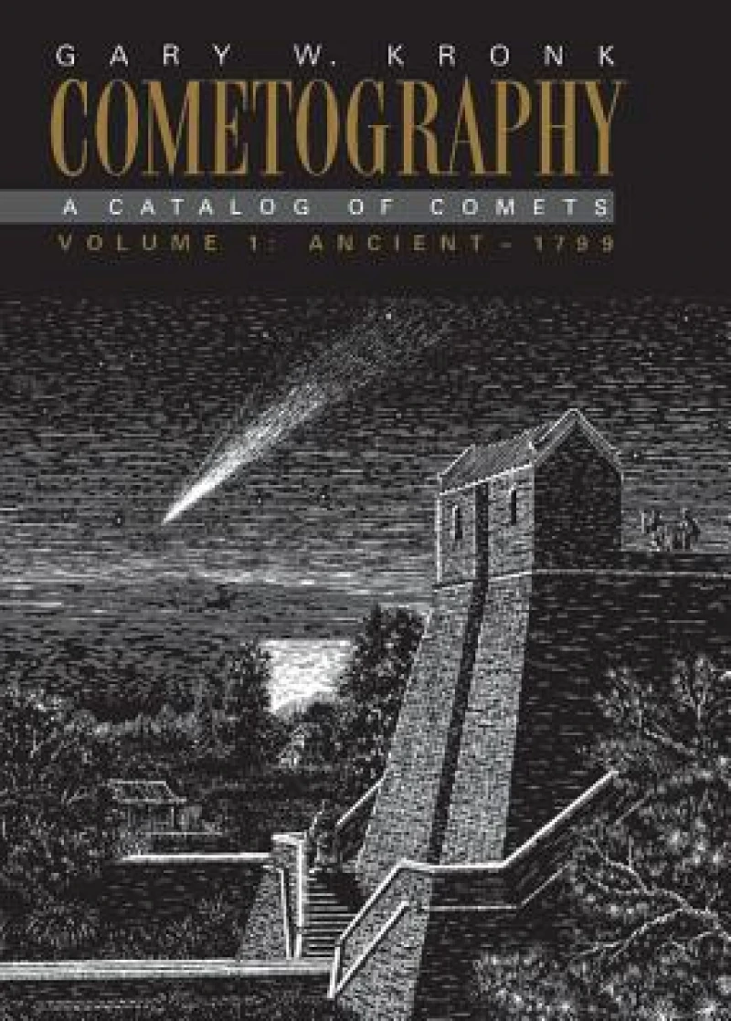 Cometography: Volume 1, Ancient–1799