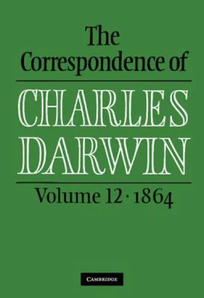 The Correspondence of Charles Darwin: Volume 12, 1864