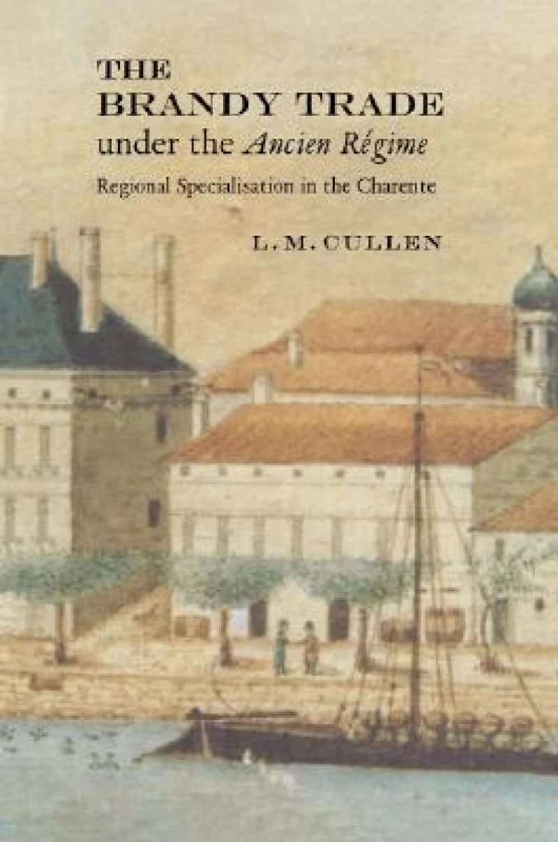 The Brandy Trade Under the Ancien Regime