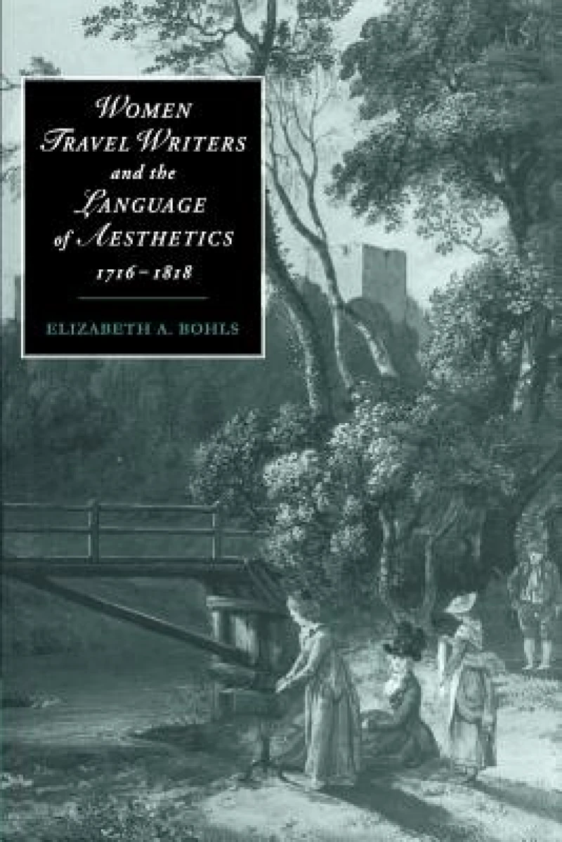 Women Travel Writers and the Language of Aesthetics, 1716–1818