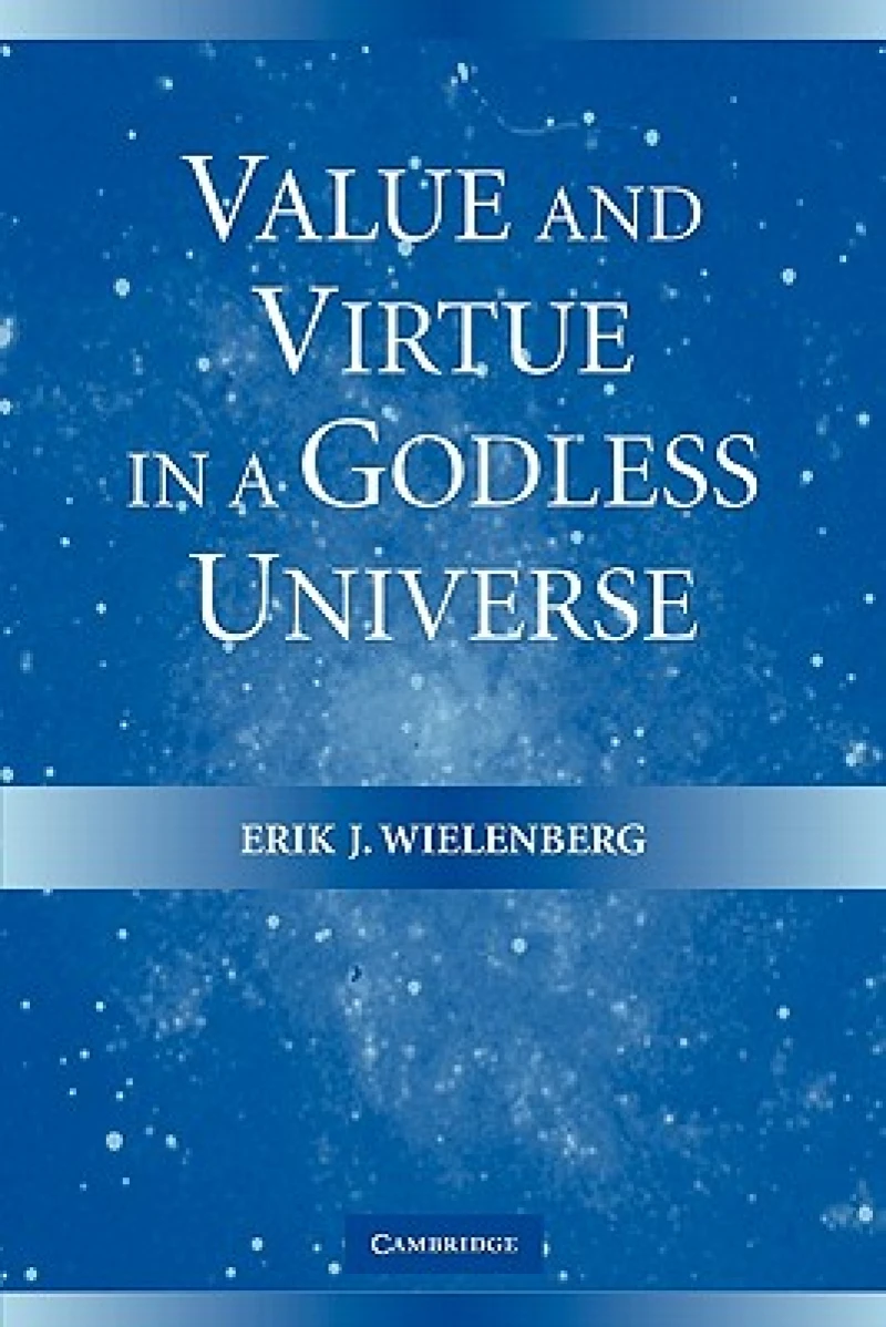 Value and Virtue in a Godless Universe
