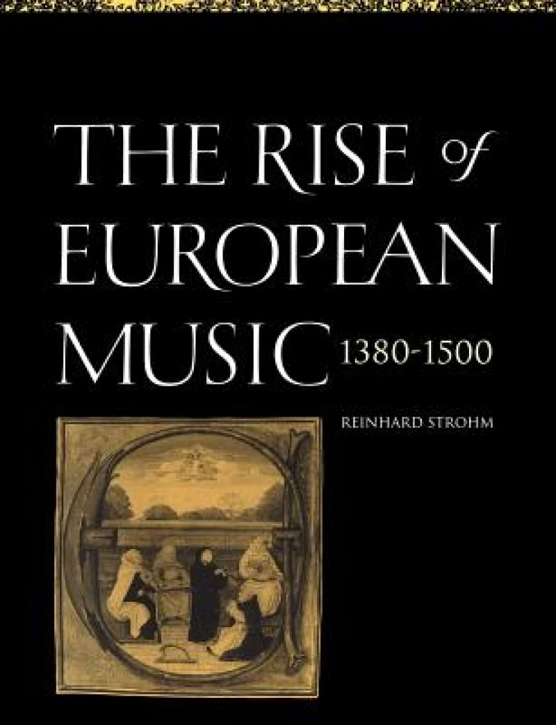 The Rise of European Music, 1380 1500