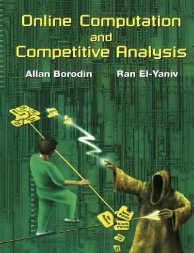 Online Computation and Competitive Analysis