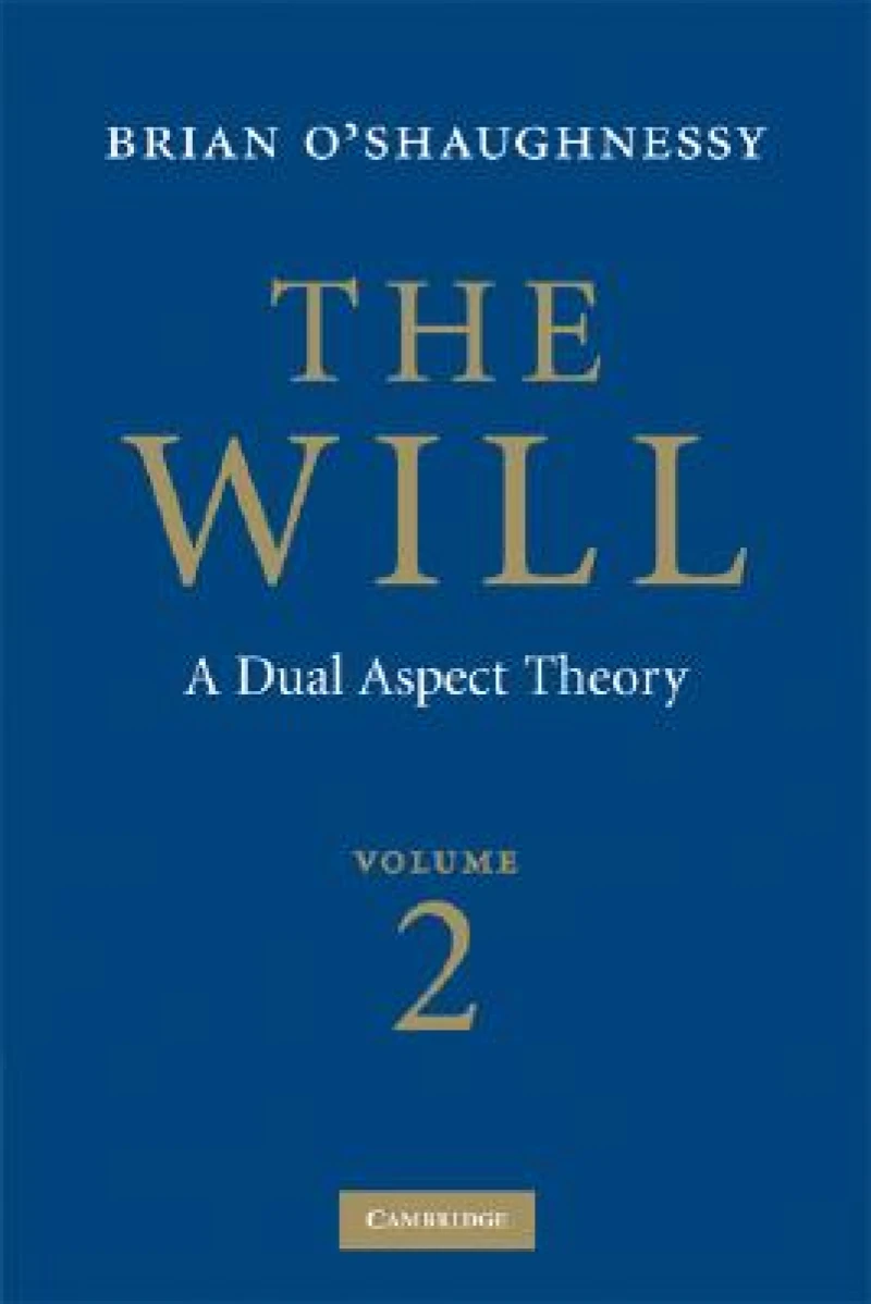 The Will: Volume 2, A Dual Aspect Theory