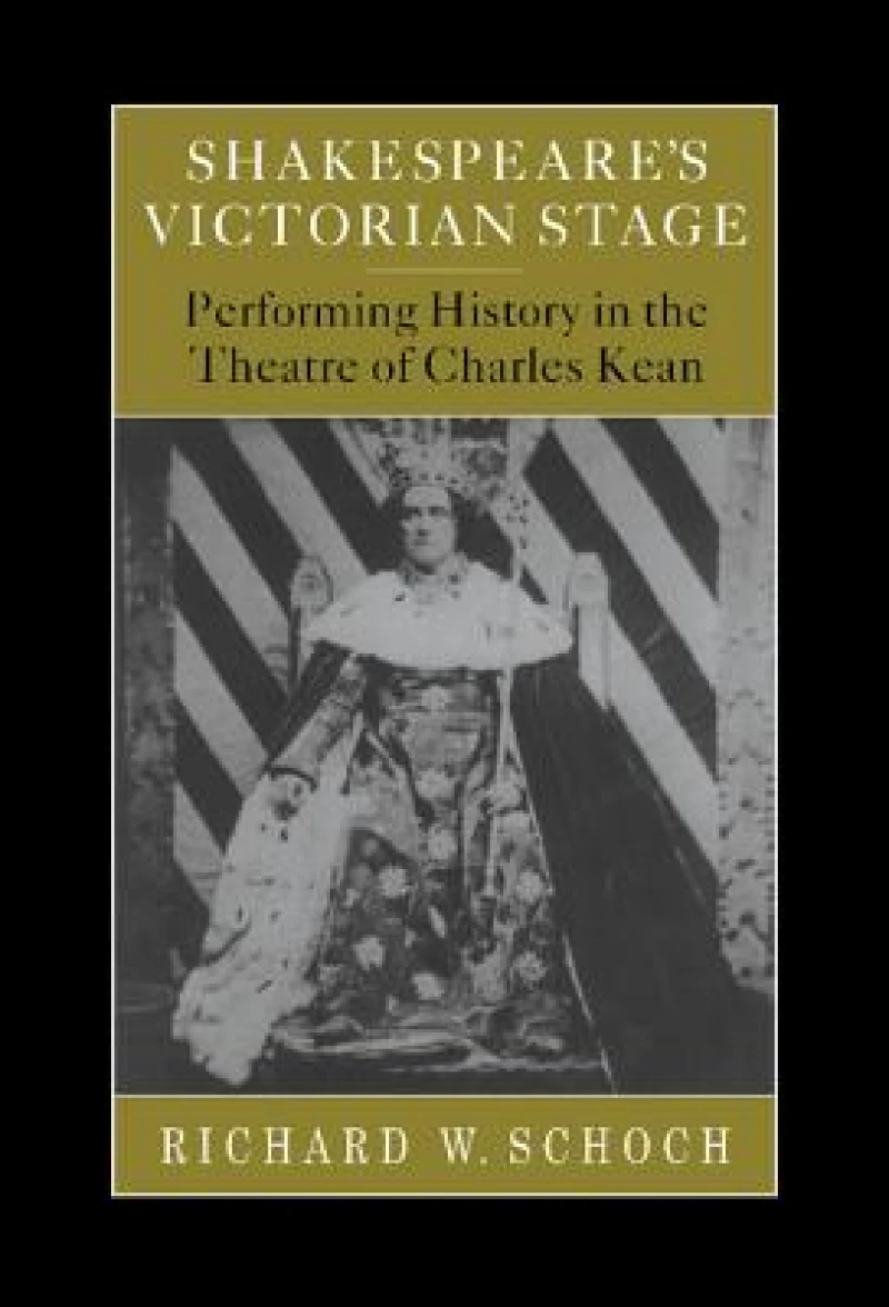 Shakespeare''s Victorian Stage