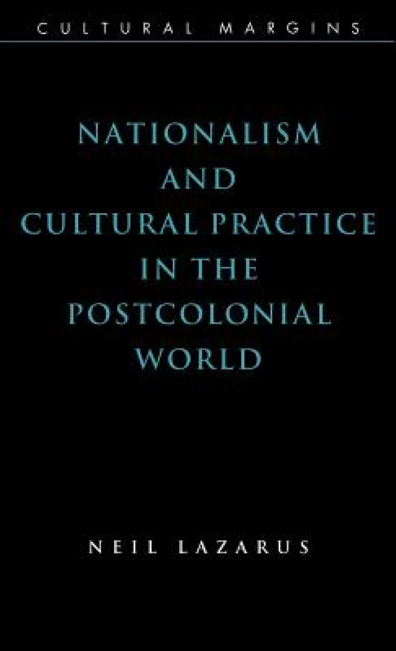 Nationalism and Cultural Practice in the Postcolonial World