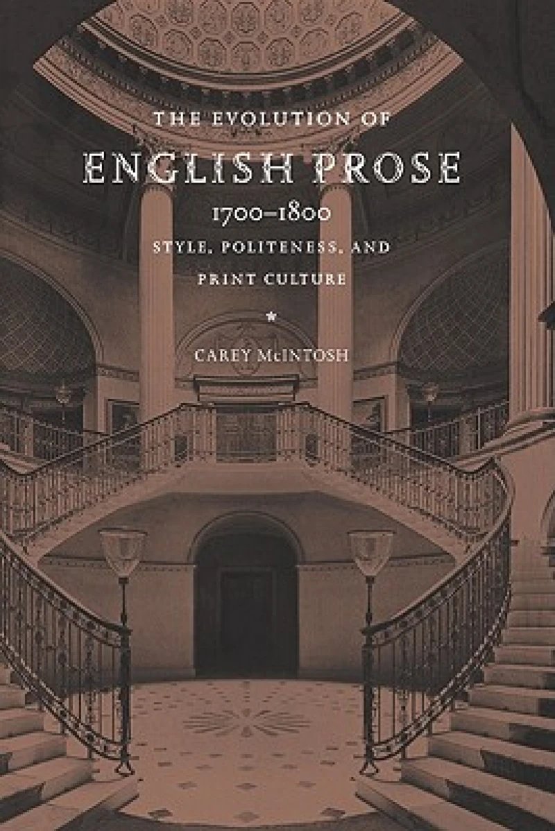 The Evolution of English Prose, 1700 1800
