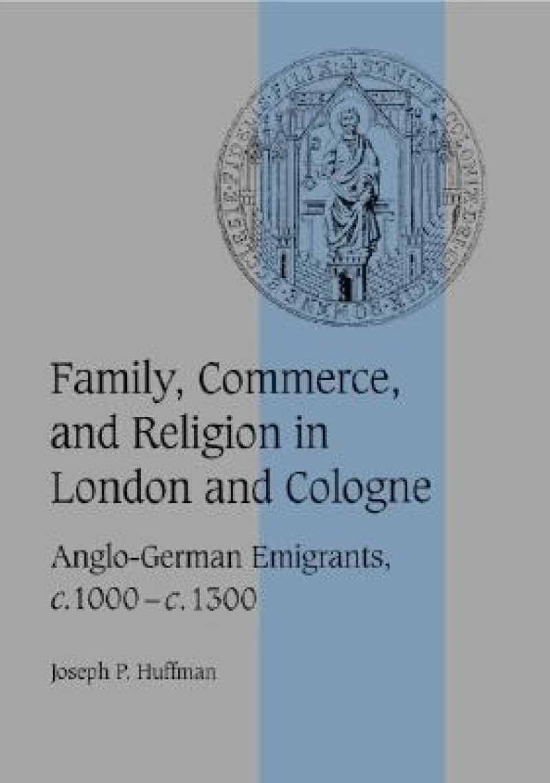 Family, Commerce, and Religion in London and             Cologne