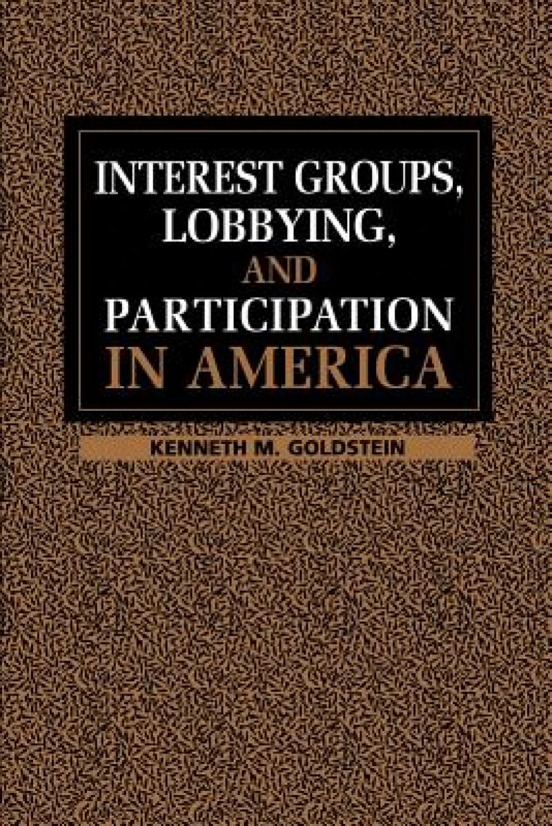 Interest Groups, Lobbying, and Participation in America