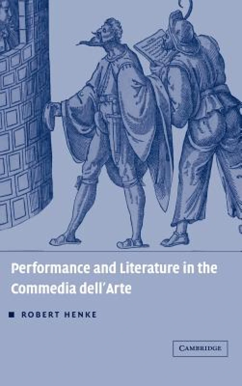 Performance and Literature in the Commedia Dell''arte