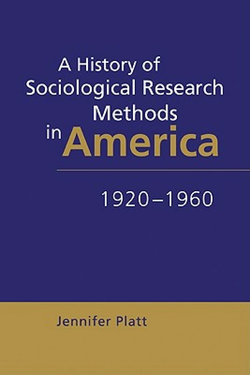 A History of Sociological Research Methods in America, 1920–1960