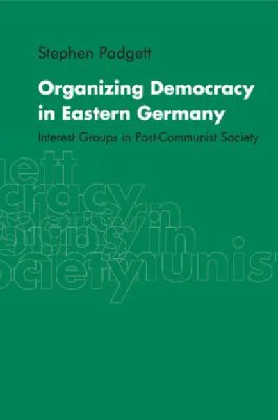 Organizing Democracy in Eastern Germany