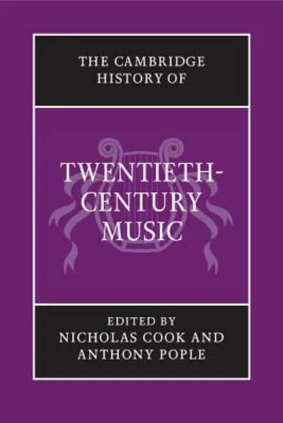The Cambridge History of Twentieth-Century Music