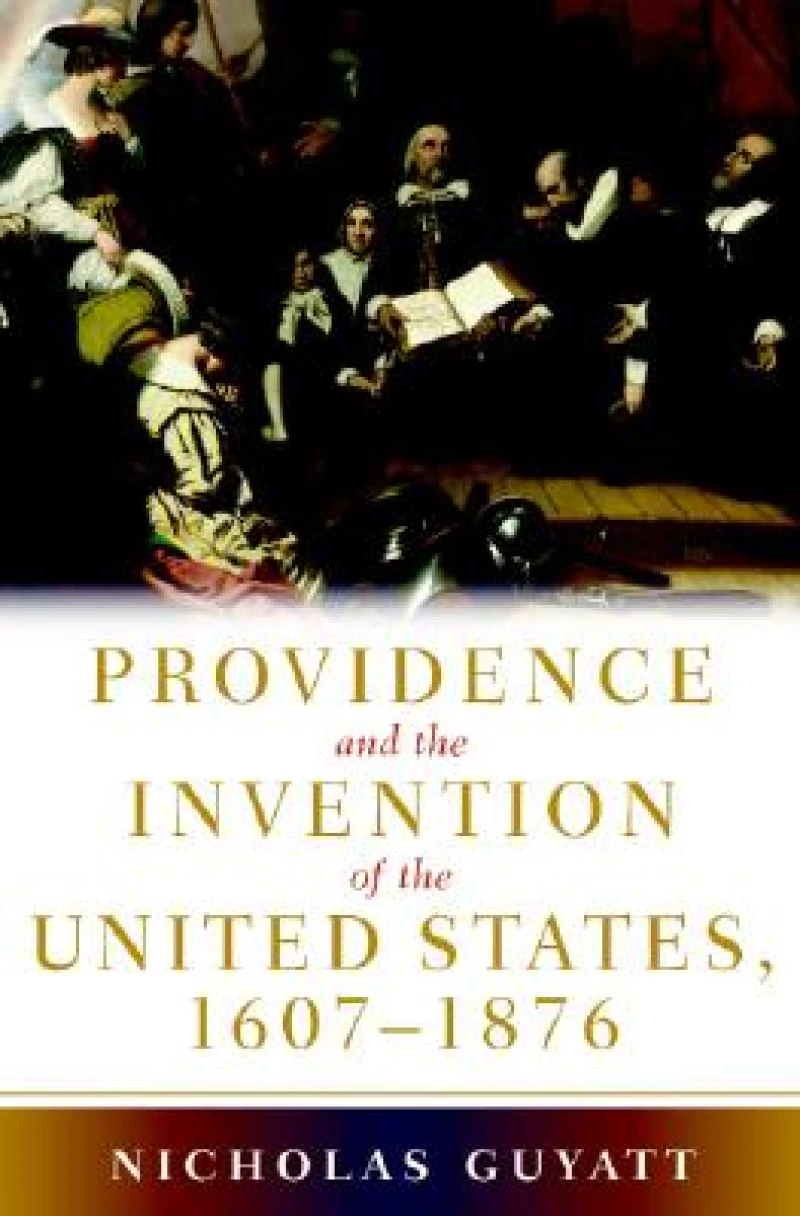 Providence and the Invention of the United States, 1607–1876