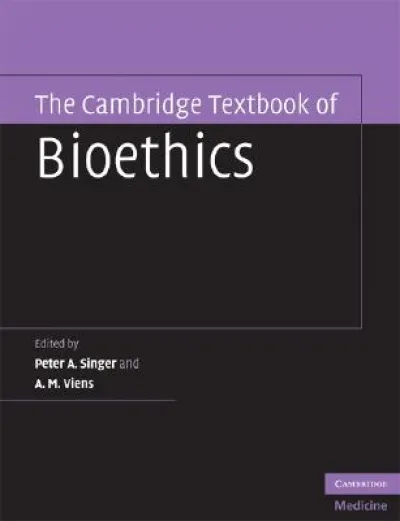 The Cambridge Textbook of Bioethics
