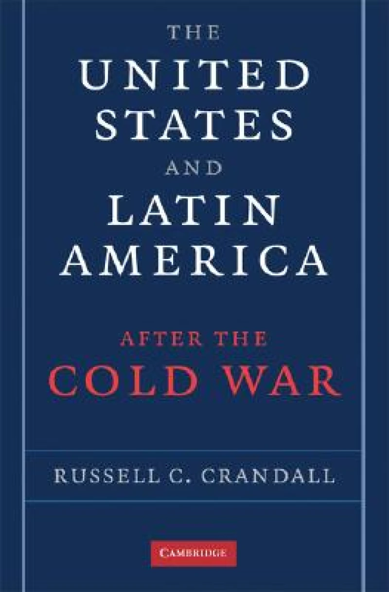 The United States and Latin America after the Cold War