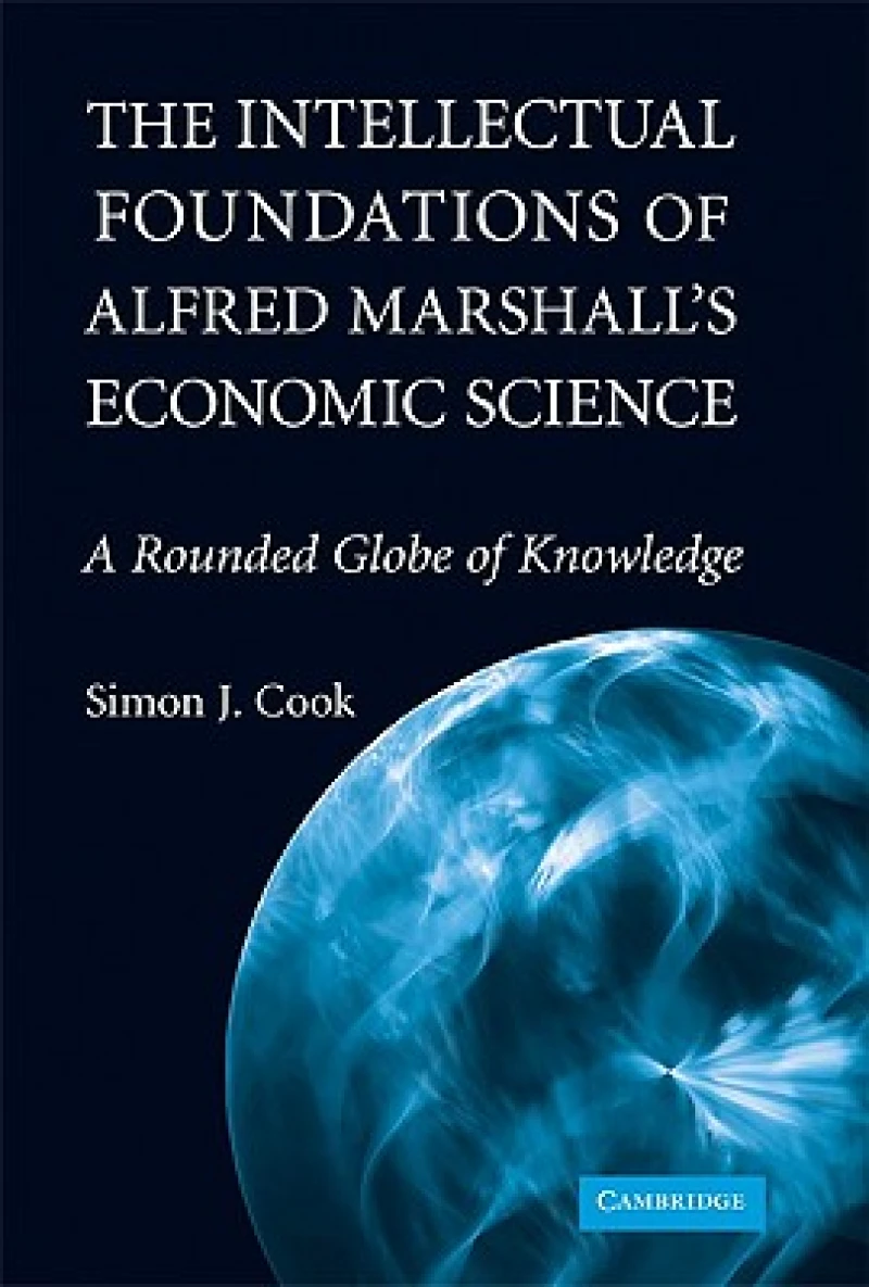 The Intellectual Foundations of Alfred Marshall''s Economic Science