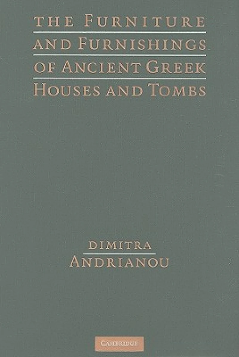 The Furniture and Furnishings of Ancient Greek Houses and Tombs
