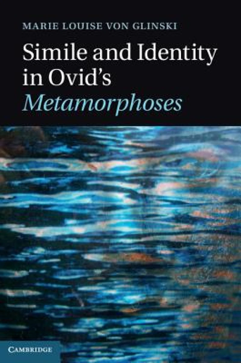 Simile and Identity in Ovid''s Metamorphoses