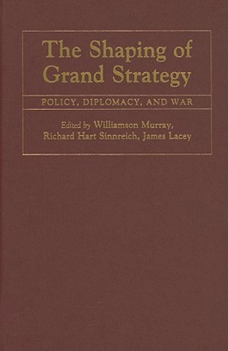 The Shaping of Grand Strategy