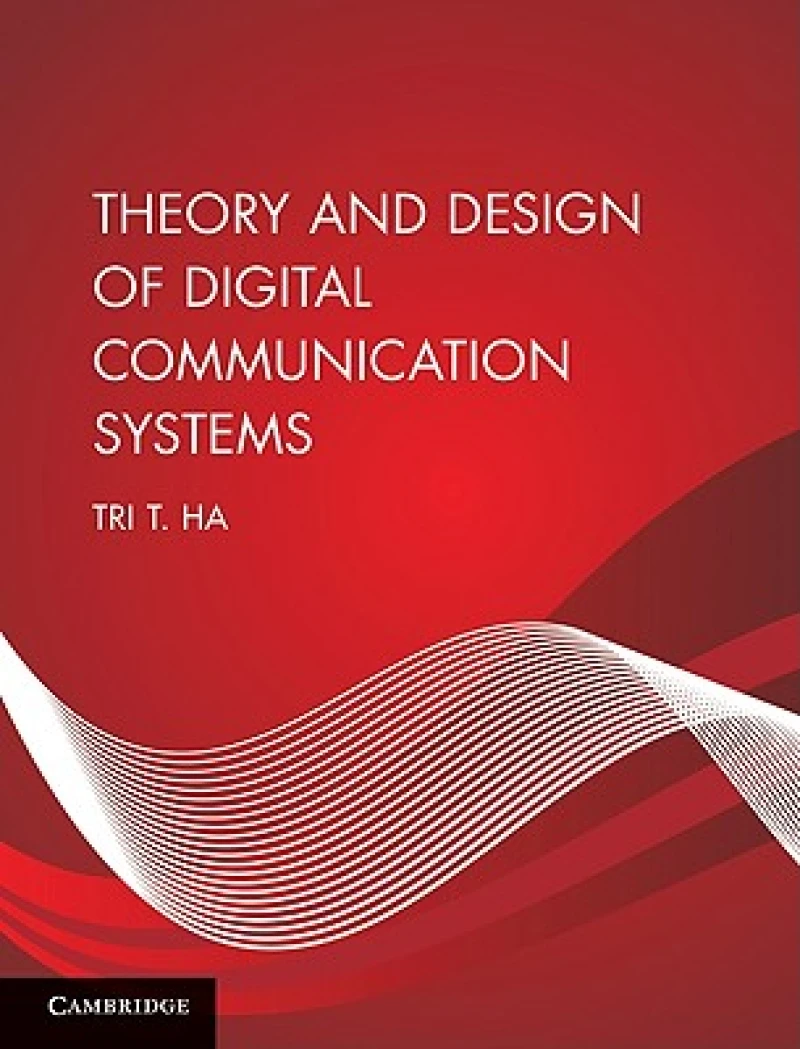 Theory and Design of Digital Communication Systems