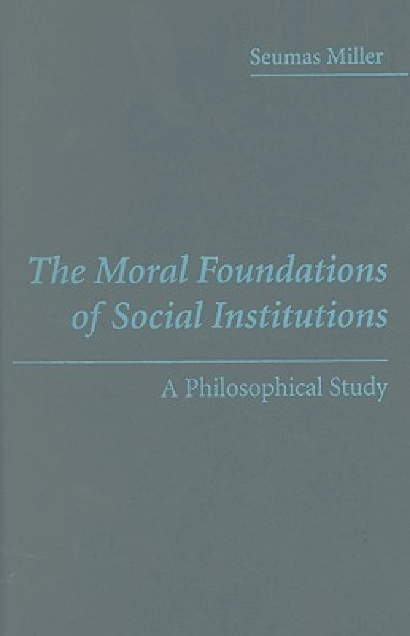 The Moral Foundations of Social Institutions