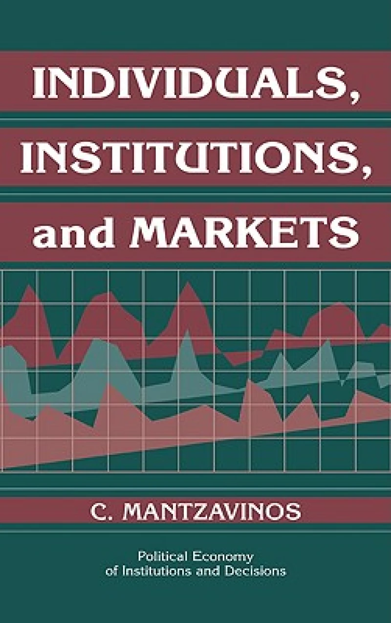 Individuals, Institutions, and Markets