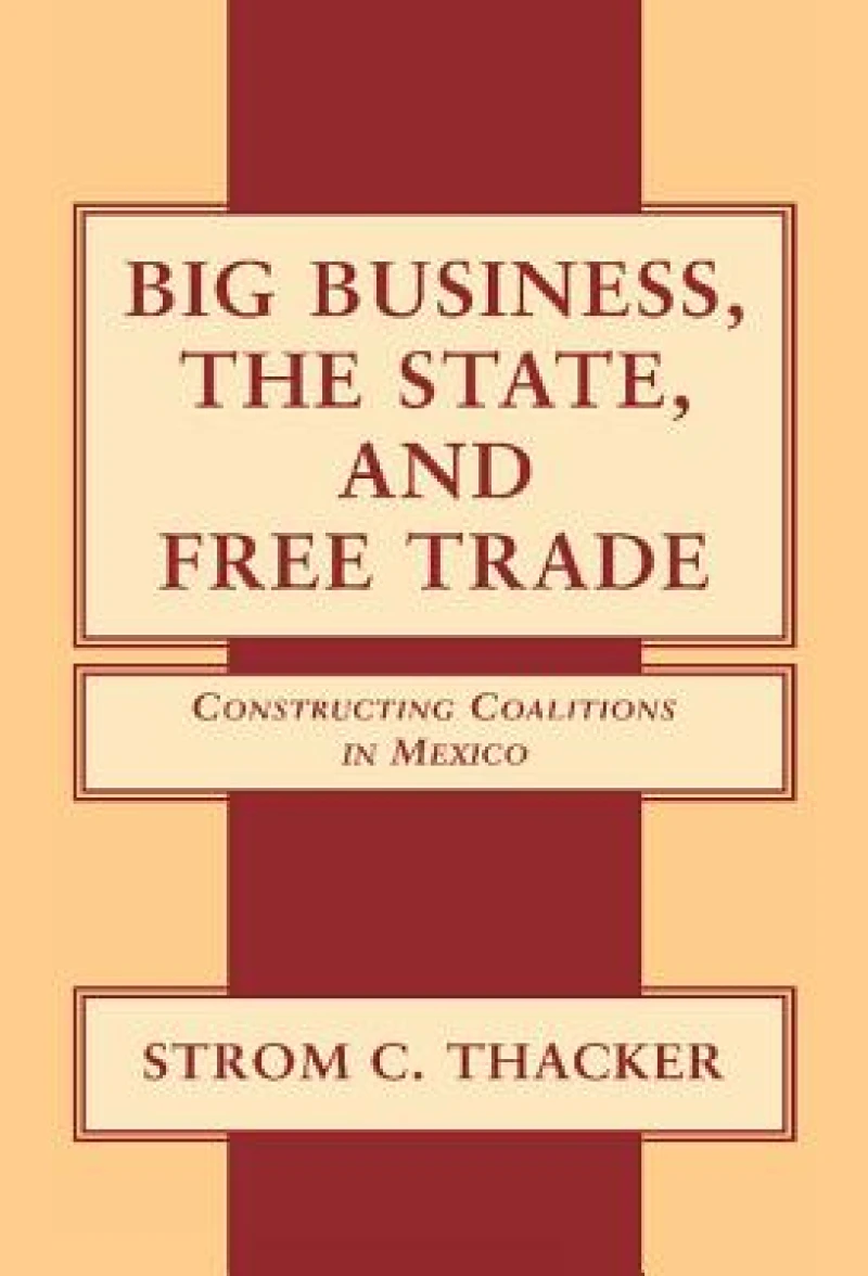 Big Business, The State, and Free Trade
