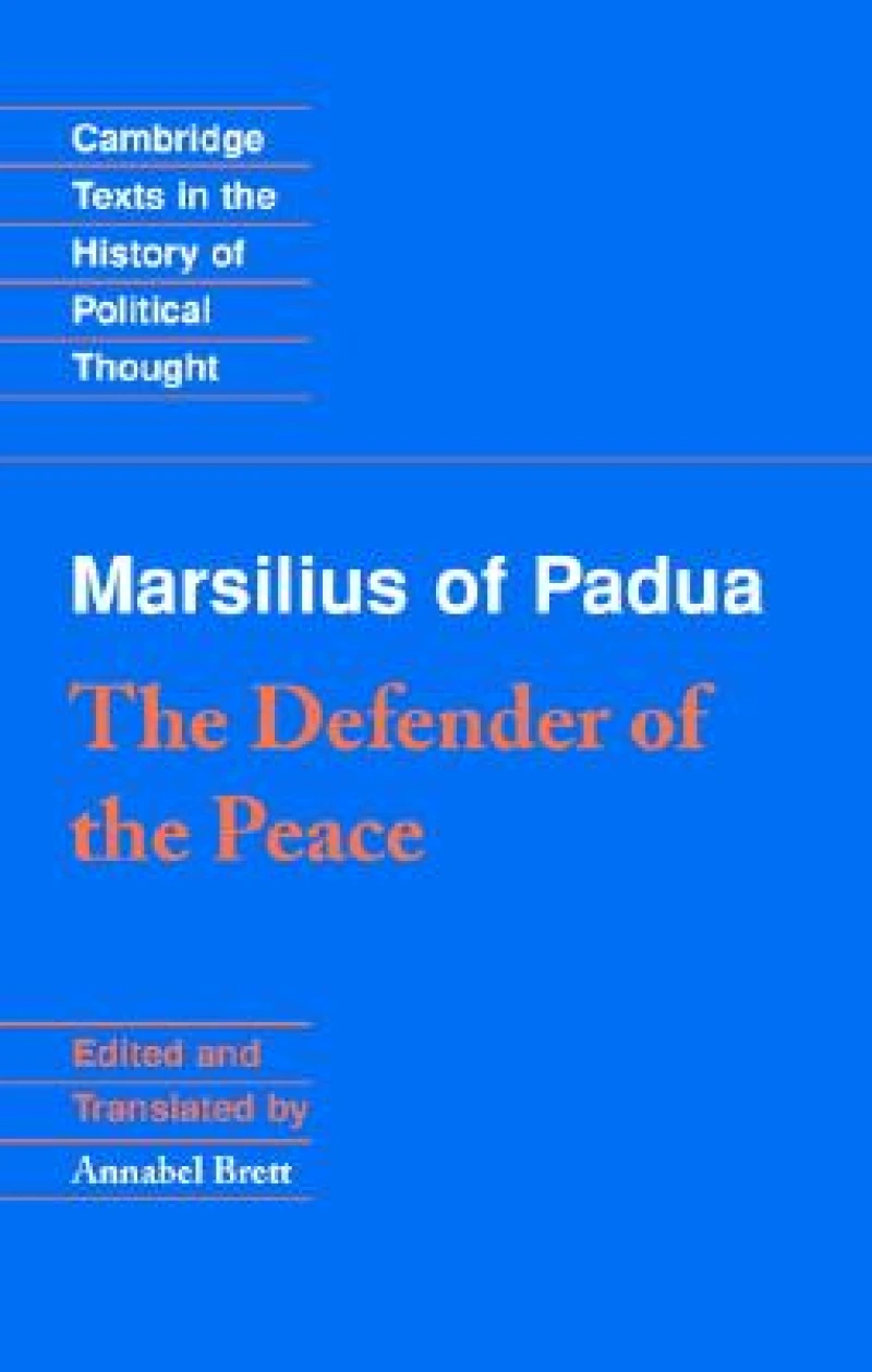 Marsilius of Padua: The Defender of the Peace