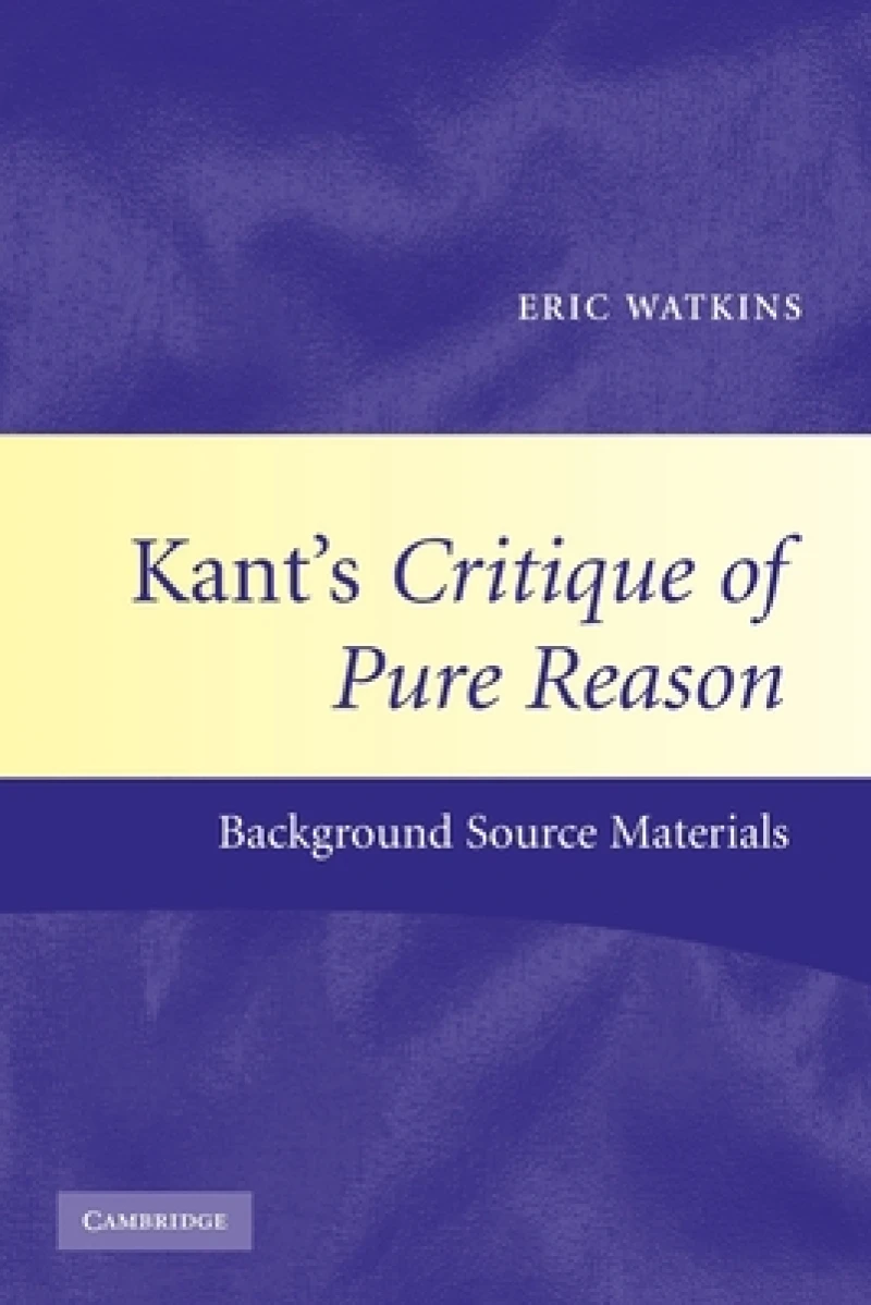 Kant''s Critique of Pure Reason